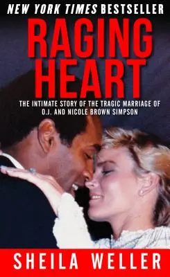 Dühöngő szív: O.J. és Nicole Brown Simpson tragikus házasságának intim története - Raging Heart: The Intimate Story of the Tragic Marriage of O.J. and Nicole Brown Simpson