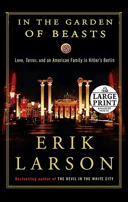 Az állatok kertjében: Szerelem, terror és egy amerikai család Hitler Berlinjében - In the Garden of Beasts: Love, Terror, and an American Family in Hitler's Berlin