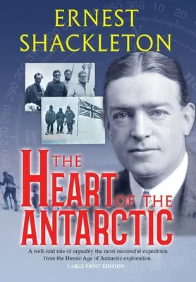 Az Antarktisz szíve (Annotált, nagyméretű kiadás): I. és II. kötet - The Heart of the Antarctic (Annotated, Large Print): Vol I and II