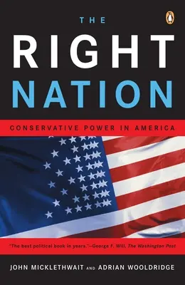 A helyes nemzet: A konzervatív hatalom Amerikában - The Right Nation: Conservative Power in America