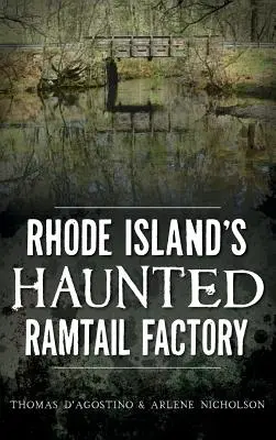 Rhode Island kísértetjárta Ramtail-gyára - Rhode Island's Haunted Ramtail Factory