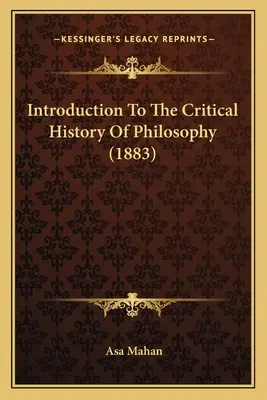 Bevezetés a filozófia kritikai történetébe - Introduction To The Critical History Of Philosophy