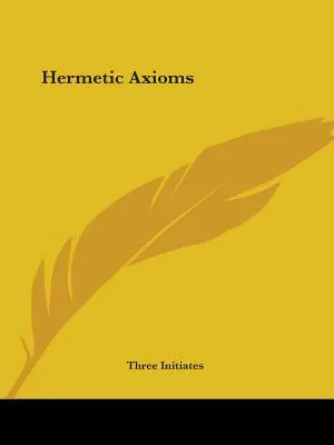 Hermetikus axiómák - Hermetic Axioms