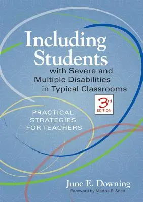 A súlyos és halmozottan fogyatékos tanulók bevonása a tipikus osztálytermekbe: Gyakorlati stratégiák tanároknak, harmadik kiadás - Including Students with Severe and Multiple Disabilities in Typical Classrooms: Practical Strategies for Teachers, Third Edition