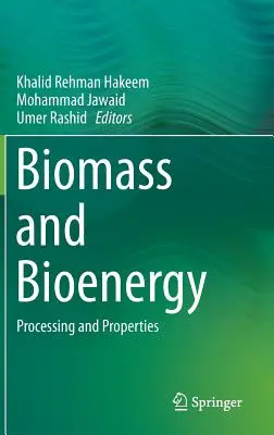 Biomass and Bioenergy: Feldolgozás és tulajdonságok - Biomass and Bioenergy: Processing and Properties