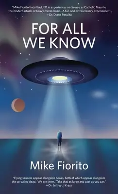 For All We Know: A UFO Manifesto