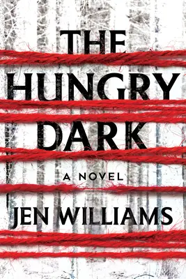 Az éhes sötétség: Egy thriller - The Hungry Dark: A Thriller