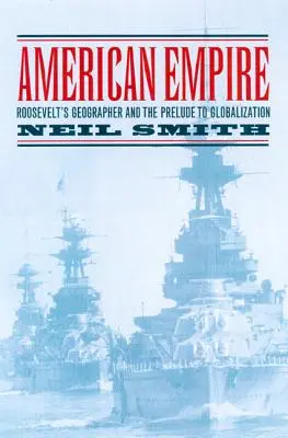 Amerikai birodalom: Roosevelt geográfusa és a globalizáció előszele 9. kötet - American Empire: Roosevelt's Geographer and the Prelude to Globalization Volume 9