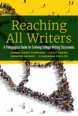 Minden író elérése: Pedagógiai útmutató a fejlődő főiskolai írásórák számára - Reaching All Writers: A Pedagogical Guide for Evolving College Writing Classrooms