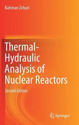 Az atomreaktorok termohidraulikai elemzése - Thermal-Hydraulic Analysis of Nuclear Reactors
