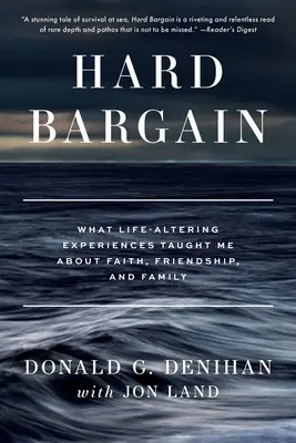 Hard Bargain: What Life-Altering Experiences Taught Me About Faith, Friendship, and Family (Mit tanítottak nekem az életemet megváltoztató tapasztalatok a hitről, a barátságról és a családról) - Hard Bargain: What Life-Altering Experiences Taught Me About Faith, Friendship, and Family