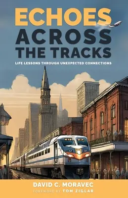 Visszhangok a síneken túl: Életleckék váratlan kapcsolatokon keresztül - Echoes Across the Tracks: Life Lessons Through Unexpected Connections
