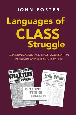 Az osztályharc nyelvei: Kommunikáció és tömegmobilizáció Nagy-Britanniában és Írországban 1842-1972 - Languages of Class Struggle: Communication and Mass Mobilisation in Britain and Ireland 1842-1972