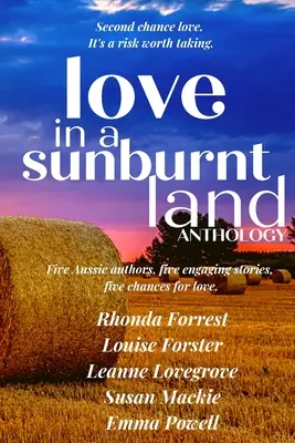 Szerelem egy leégett földön című antológia: Öt szerző, öt kisvárosi romantikus történet - Love in a Sunburnt Land Anthology: Five authors, five small town romance stories