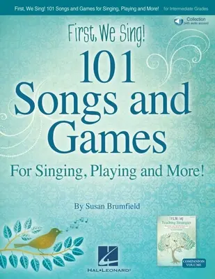 First We Sing! 101 dal és játék: For Singing, Playing, and More! by Susan Brumfield - Book with Online Audio - First We Sing! 101 Songs & Games: For Singing, Playing, and More! by Susan Brumfield - Book with Online Audio