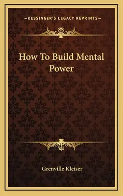 Hogyan építsünk mentális erőt - How To Build Mental Power