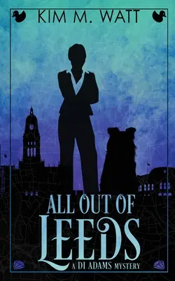 Mindenki Leedsből: Mágia, fenyegetés és snark egy yorkshire-i városi fantasyban - All Out of Leeds: Magic, menace, & snark in a Yorkshire urban fantasy