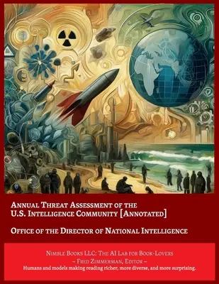 Az amerikai hírszerző közösség éves fenyegetésértékelése [magyarázó jegyzet] - Annual Threat Assessment of the U.S. Intelligence Community [Annotated]