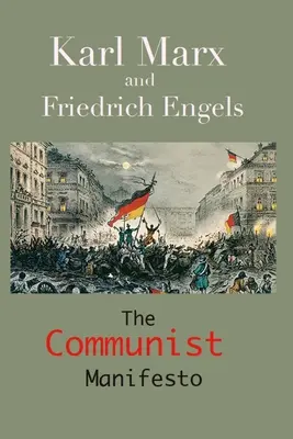 A kommunista kiáltvány: - The Communist Manifesto: