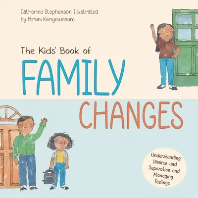 A családi változások gyerekkönyve. A válás és a különélés megértése és az érzések kezelése - The Kids' Book of Family Changes. Understanding Divorce and Separation and Managing Feelings