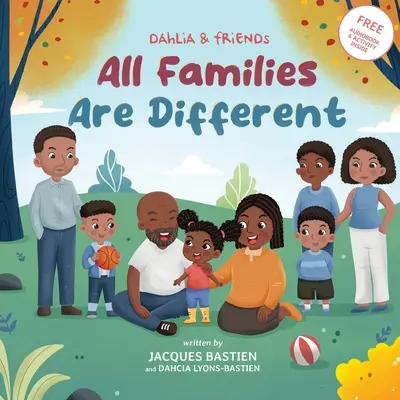 Minden család más és más: Gyermekkönyv a különböző családi dinamikákról - All Families Are Different: A Children's Book About Various Family Dynamics