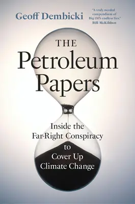 The Petroleum Papers: A szélsőjobboldali összeesküvés az éghajlatváltozás eltussolására - The Petroleum Papers: Inside the Far-Right Conspiracy to Cover Up Climate Change