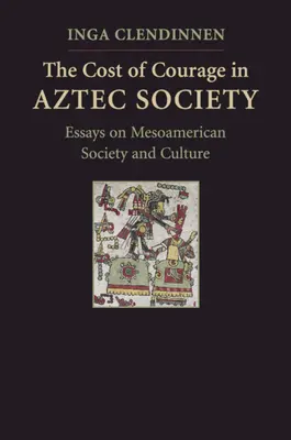 A bátorság ára az azték társadalomban - The Cost of Courage in Aztec Society