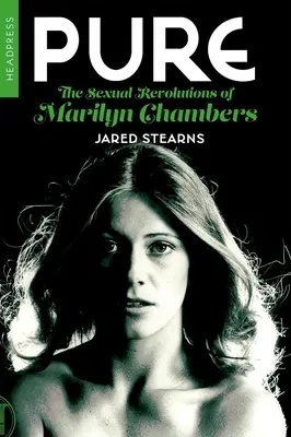 Pure: Marilyn Chambers szexuális forradalmai - Pure: The Sexual Revolutions of Marilyn Chambers