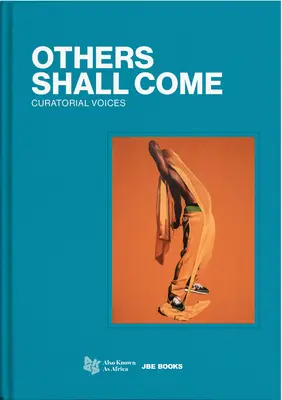 Jönnek majd mások: kurátori hangok - Others Shall Come: Curatorial Voices