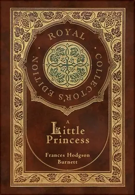 Egy kis hercegnő (Királyi gyűjteményes kiadás) - A Little Princess (Royal Collector's Edition)