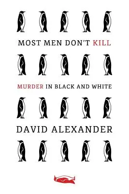 A legtöbb férfi nem öl / Gyilkosság fekete-fehérben: - Most Men Don't Kill / Murder in Black and White: