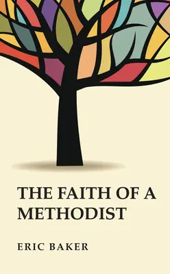 Egy metodista hite - The Faith of a Methodist