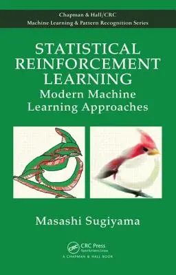 Statisztikai megerősítéses tanulás: Modern gépi tanulási megközelítések - Statistical Reinforcement Learning: Modern Machine Learning Approaches