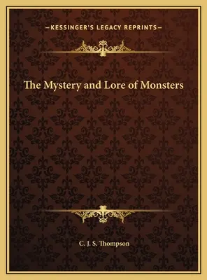 A szörnyek rejtélye és története - The Mystery and Lore of Monsters