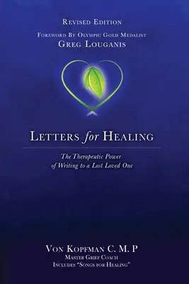 Levelek a gyógyulásért: Az elveszett szeretteinknek írt levél terápiás ereje - Felülvizsgált kiadás - Letters for Healing: The Therapeutic Power of Writing to a Lost Loved One - Revised Edition