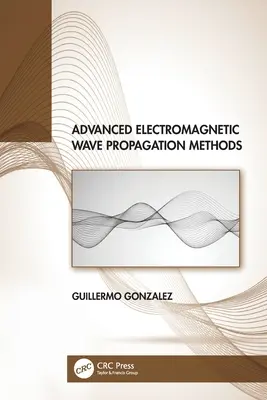 Haladó elektromágneses hullámterjedési módszerek - Advanced Electromagnetic Wave Propagation Methods