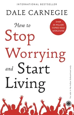 Hogyan hagyjuk abba az aggódást és kezdjünk el élni - How to Stop Worrying and Start Living