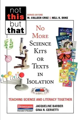 Nincs többé természettudományos készlet vagy szövegek elszigeteltségben: A természettudományok és az olvasás közös tanítása - No More Science Kits or Texts in Isolation: Teaching Science and Literacy Together