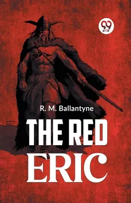 A Vörös Eric - The Red Eric