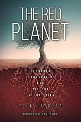 A vörös bolygó: Nemek szerinti tájak és erőszakos egyenlőtlenségek - The Red Planet: Gendered Landscapes and Violent Inequalities