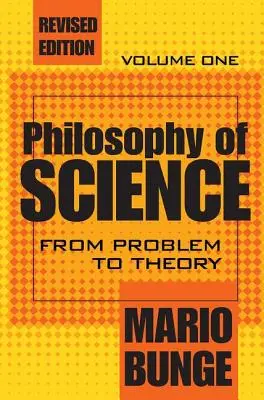 A tudomány filozófiája: kötet: A problémától az elméletig - Philosophy of Science: Volume 1, From Problem to Theory