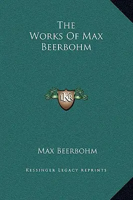 Max Beerbohm művei - The Works Of Max Beerbohm