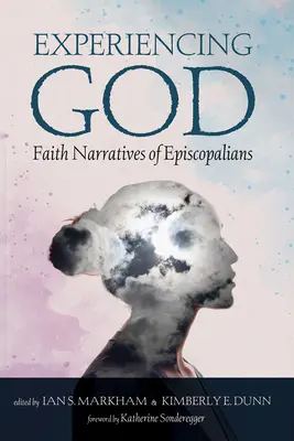 Isten megtapasztalása: Az episzkopálisok hitbeli elbeszélései - Experiencing God: Faith Narratives of Episcopalians