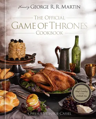 A Trónok harca hivatalos szakácskönyve: Receptek Királyvárból a dothraki tengerig - The Official Game of Thrones Cookbook: Recipes from King's Landing to the Dothraki Sea