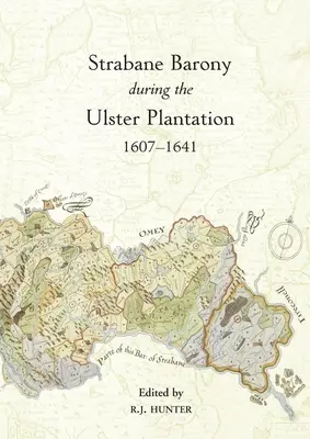 A Strabane báróság az ulsteri ültetvényesedés idején, 1607-41 - The Strabane Barony during the Ulster Plantation, 1607-41