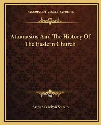 Athanasius és a keleti egyház története - Athanasius And The History Of The Eastern Church