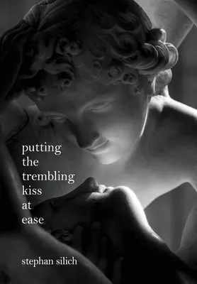 A reszkető csók megnyugtatása - Putting The Trembling Kiss at Ease