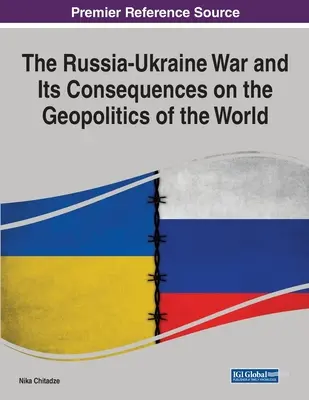 Az orosz-ukrán háború és következményei a világ geopolitikájára nézve - The Russia-Ukraine War and Its Consequences on the Geopolitics of the World