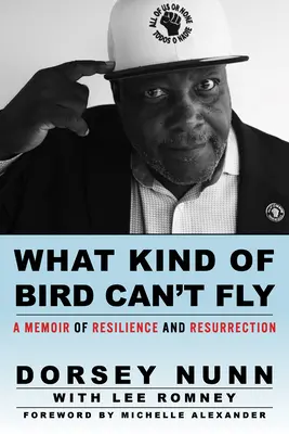 Milyen madár nem tud repülni: A reziliencia és a feltámadás emlékirata - What Kind of Bird Can't Fly: A Memoir of Resilience and Resurrection