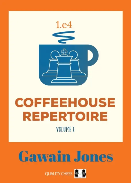 Kávéházi repertoár 1.e4 1. kötet - Coffeehouse Repertoire 1.e4 Volume 1